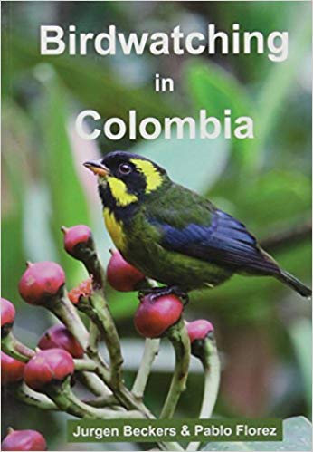 Birdwatching in Colombia by Jurgen Beckers & Pablo Flores
